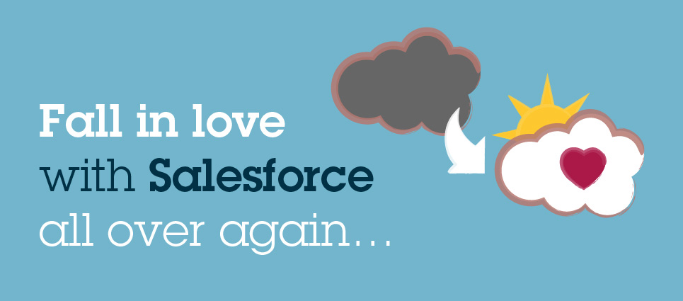 Restart your romance with Salesforce